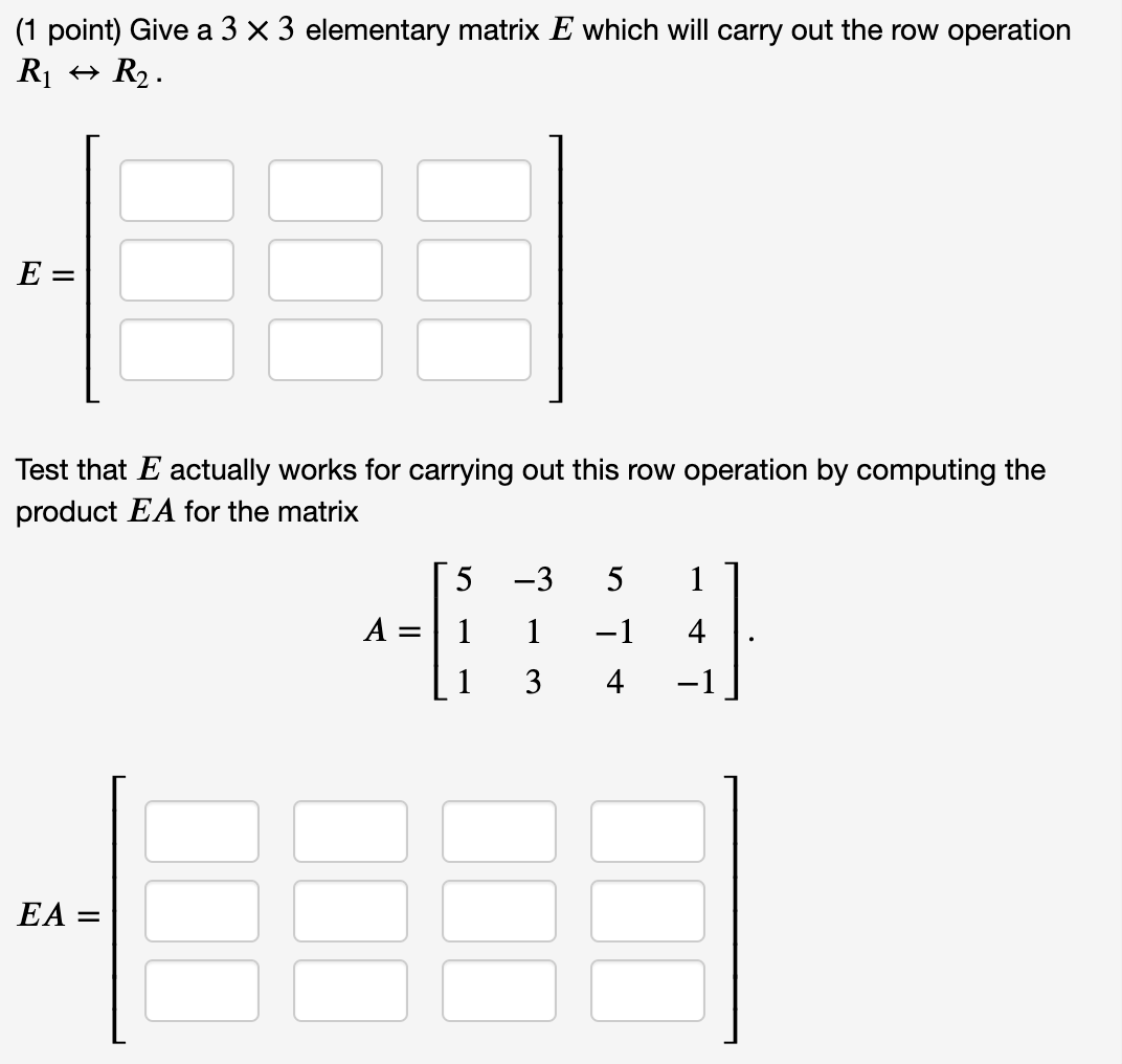 Solved (1 point) Give a 3 x 3 elementary matrix E which will | Chegg.com