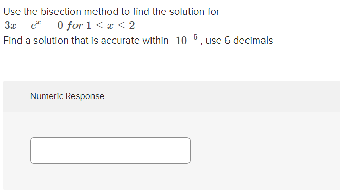 Solved Use The Bisection Method To Find The Solution For | Chegg.com