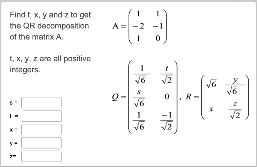 Solved Find T X Y And Z To Get The Qr Decomposition Of Chegg Com