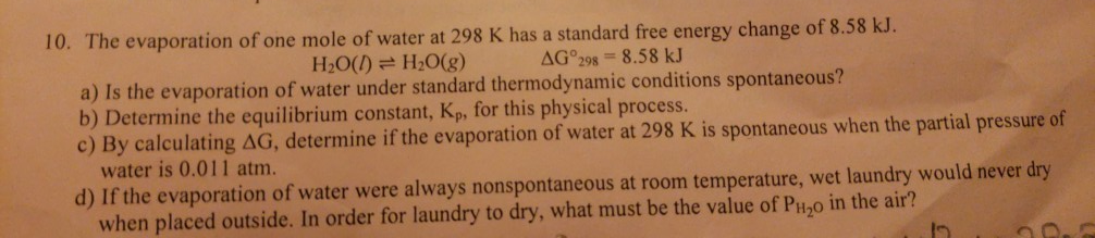 Solved 10. The evaporation of one mole of water at 298 K has | Chegg.com