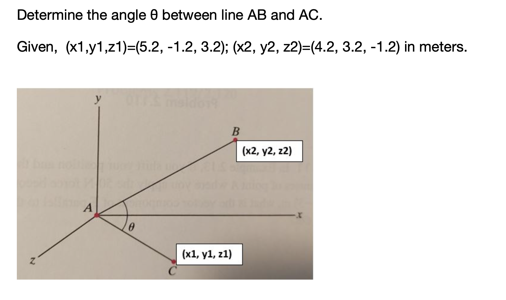 Solved Determine the angle between line AB and AC. Given, | Chegg.com