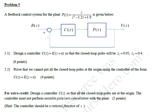 Solved Problem 5 A feedback control system for the plant | Chegg.com