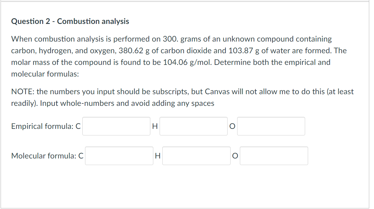 Solved Question 2 - Combustion analysis When combustion | Chegg.com