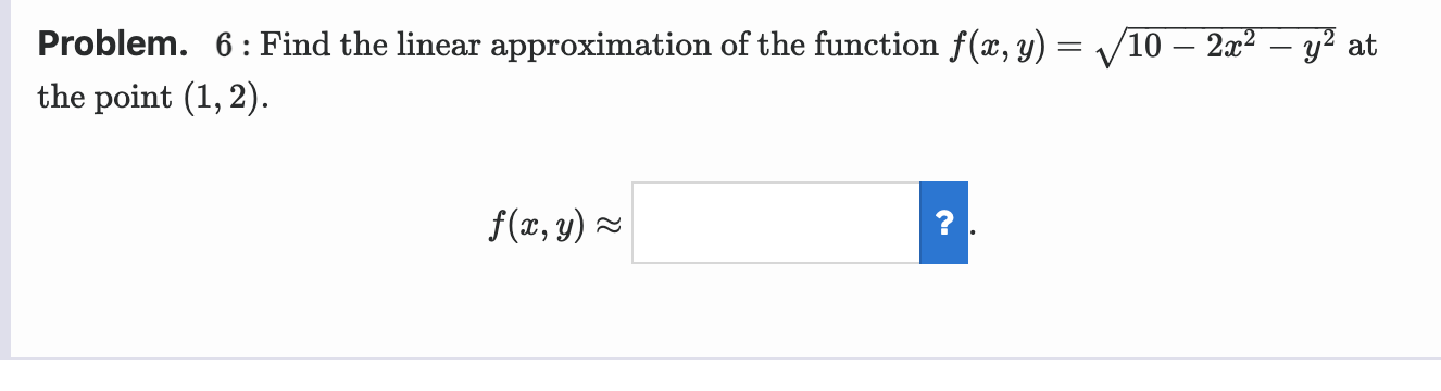 Solved Problem. 6: Find the linear approximation of the | Chegg.com