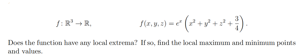 Solved f:R3→R,f(x,y,z)=ex(x2+y2+z2+43) Does the function | Chegg.com