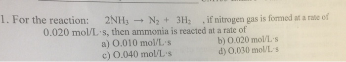 Solved 1.For the reaction: 2NH3→N2+ 3H2,1f nitrogen gas is | Chegg.com ...