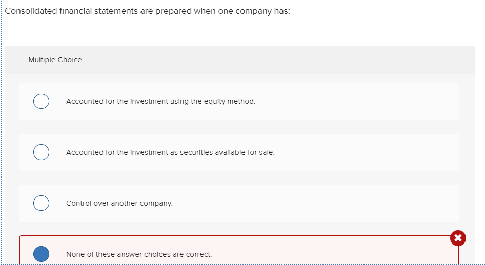Solved Consolidated financial statements are prepared when | Chegg.com