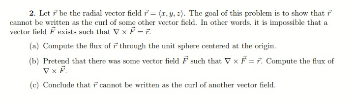 Solved 2. Let 7 be the radial vector field 1 = (x, y, z). | Chegg.com