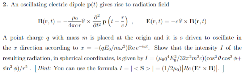 Solved 2. An oscillating electric dipole p(t) gives rise to | Chegg.com