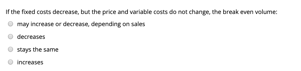 Solved If the fixed costs decrease, but the price and | Chegg.com