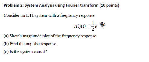Solved Problem 2: System Analysis using Fourier transform | Chegg.com