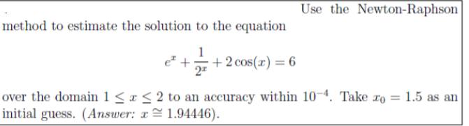 Solved Use the Newton-Raphson method to estimate the | Chegg.com