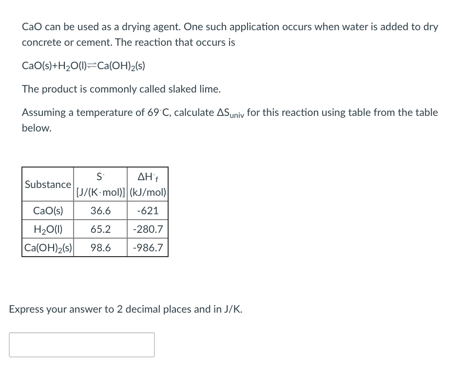 Solved CaO can be used as a drying agent. One such