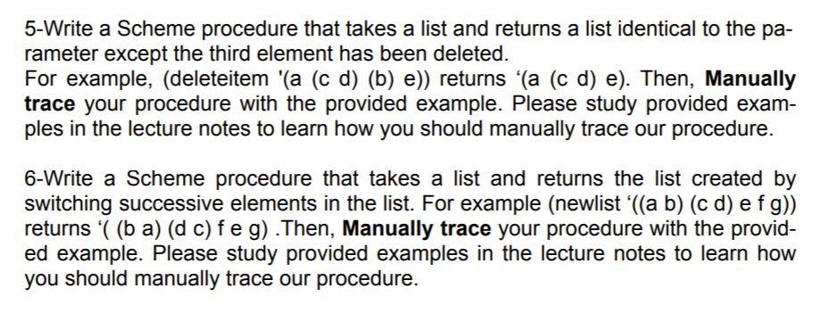 Solved 5-Write a Scheme procedure that takes a list and | Chegg.com