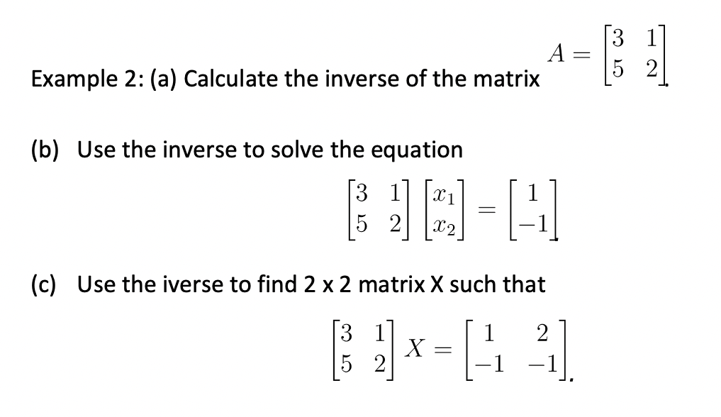 Solved A Example 2: (a) Calculate the inverse of the matrix | Chegg.com