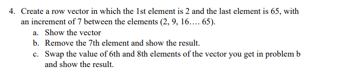 Solved 4. Create a row vector in which the 1st element is 2 | Chegg.com