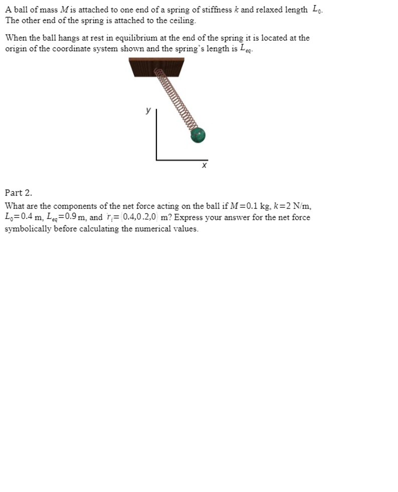 Solved A ball of mass Mis attached to one end of a spring of | Chegg.com