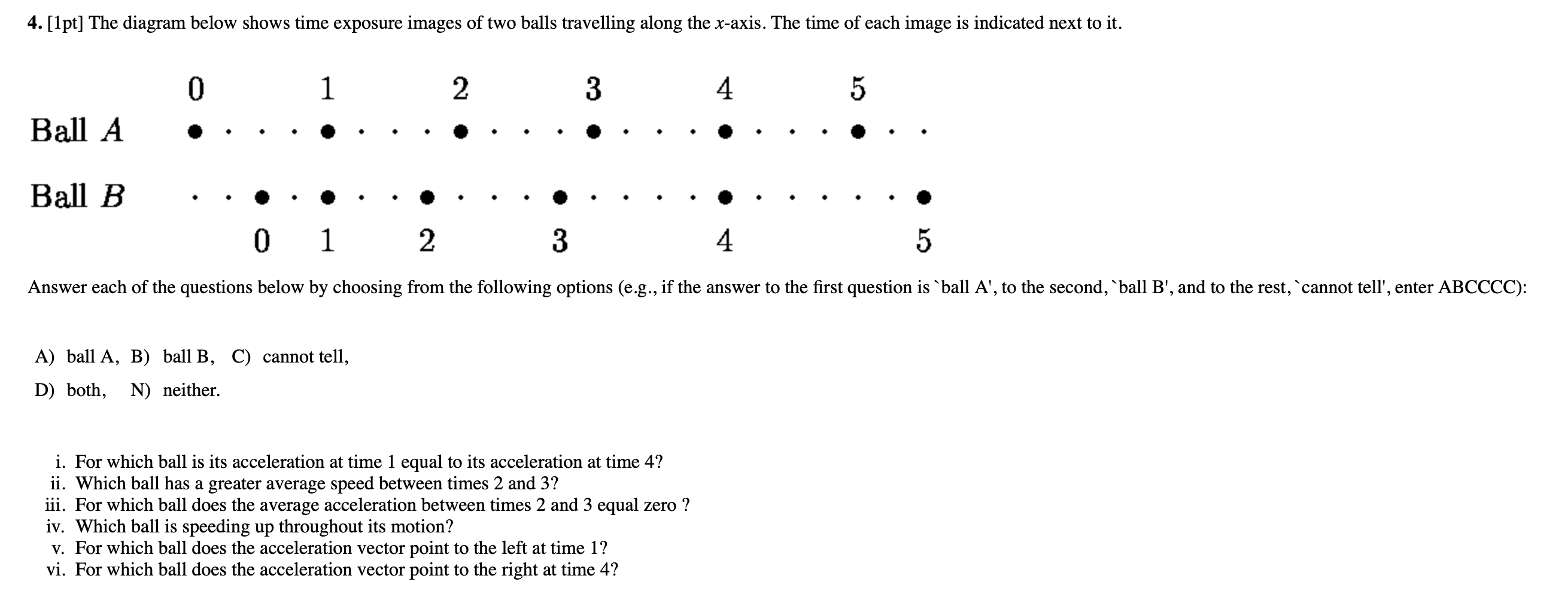 Solved 4. [1pt] The diagram below shows time exposure images | Chegg.com