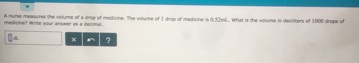 Solved A nurse measures the volume of a drop of medicine. | Chegg.com