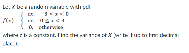Solved Let X be a random variable with pdf -cx, -3 | Chegg.com
