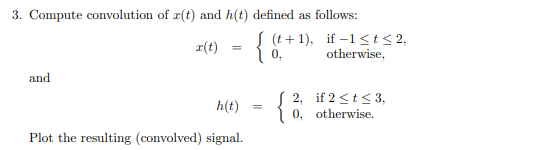 Solved { 3. Compute convolution of r(t) and h(t) defined as | Chegg.com