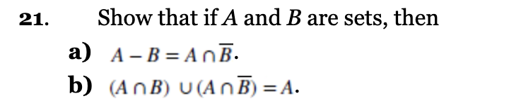 Solved 21. Show That If A And B Are Sets, Then A) A - B = | Chegg.com