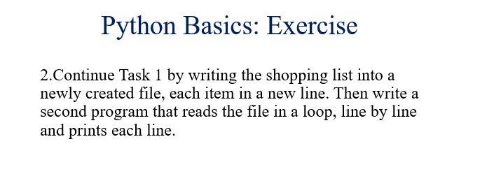 Solved Python Basics: Exercise 2.Continue Task 1 By Writing | Chegg.com