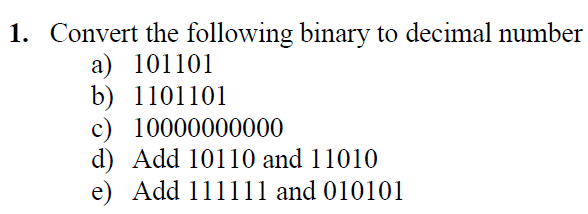 Solved 1. Convert the following binary to decimal number a) | Chegg.com