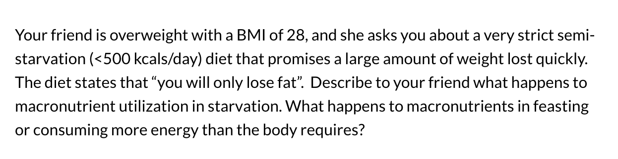 Solved Your Friend Is Overweight With A Bmi Of 28 And She Chegg Com