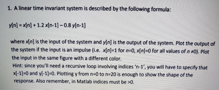 Solved 1. A linear time invariant system is described by the | Chegg.com