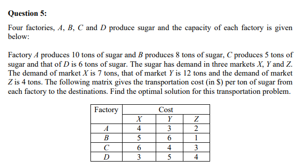 [Solved]: Question 5: Four Factories, A, B, C And D Produc