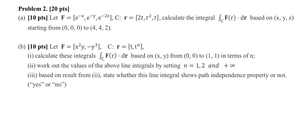 Solved Problem 2. (20 Pts] (a) [10 Pts) Let F = [e-X, E-Y, | Chegg.com