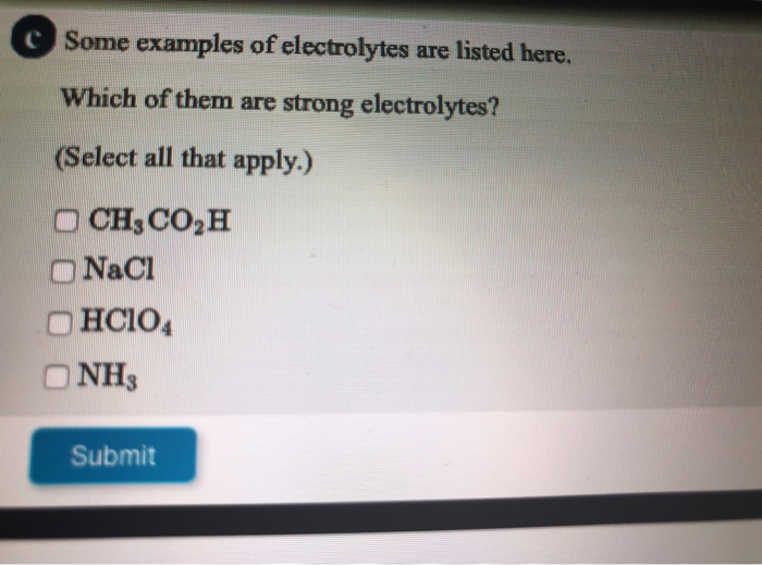 Solved Some examples of electrolytes are listed here. Which | Chegg.com