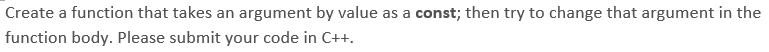 Solved Create a function that takes an argument by value as | Chegg.com