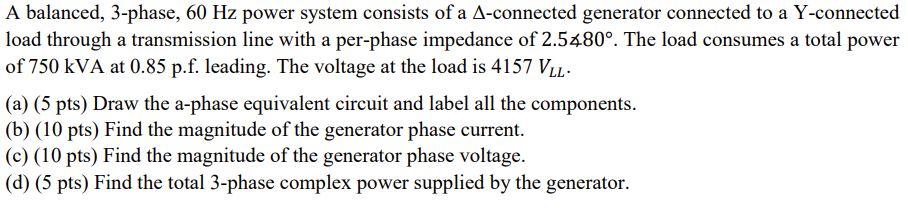 Solved A balanced, 3-phase, 60 Hz power system consists of a | Chegg.com