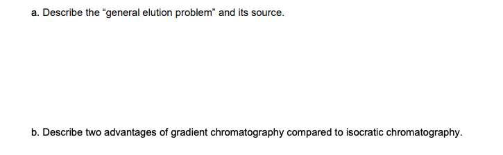 General Elution Problem Solved a. Describe the