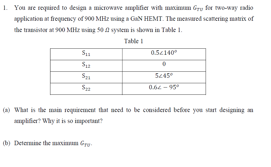 Solved 1. You are required to design a microwave amplifier | Chegg.com