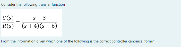 Solved Consider the following transfer function | Chegg.com