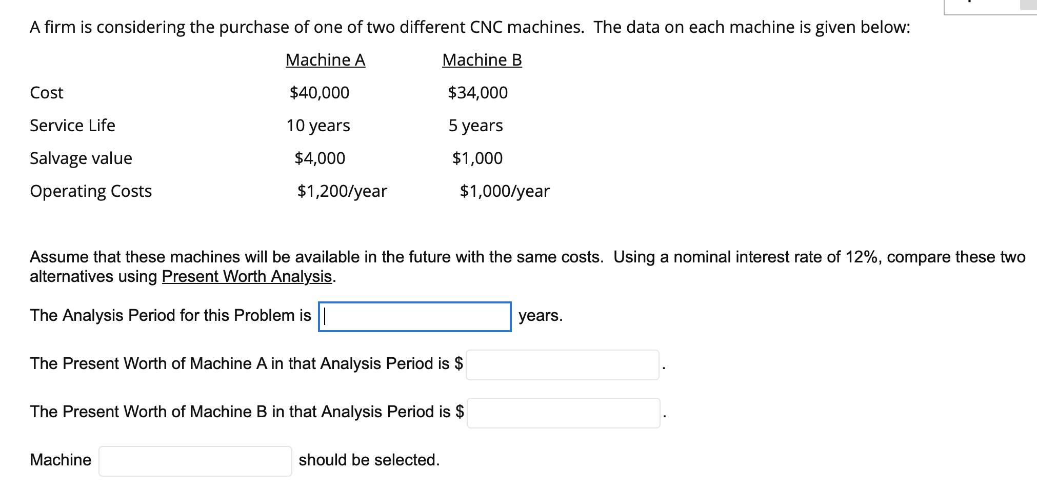 Solved A firm is considering the purchase of one of two | Chegg.com