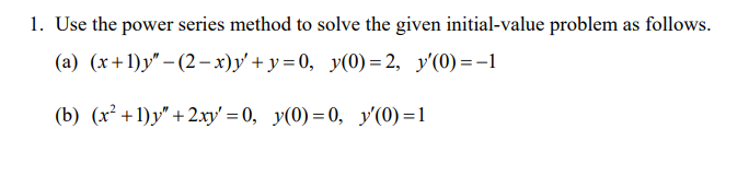 Solved 1. Use the power series method to solve the given | Chegg.com