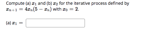 Solved Compute (a) ₁ And (b) 2 For The Iterative Process | Chegg.com