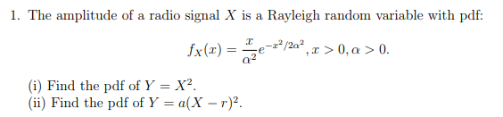 Solved 1. The Amplitude Of A Radio Signal X Is A Rayleigh 