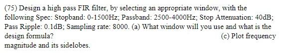 Solved (75) Design a high pass FIR filter, by selecting an | Chegg.com