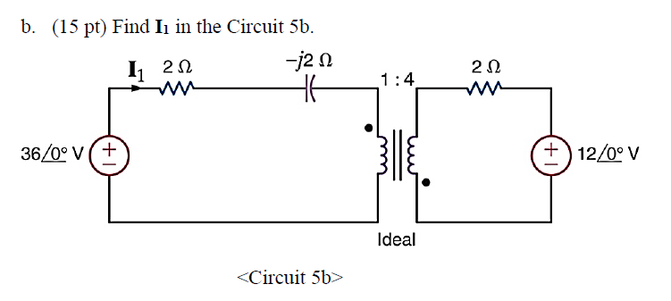 Solved B. (15pt) Find I1 In The Circuit 5 B. Circuit 5 B | Chegg.com