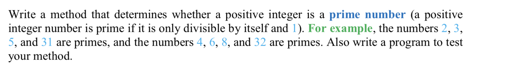 Write a method that determines whether a positive integer is a prime number (a positive integer number is prime if it is only