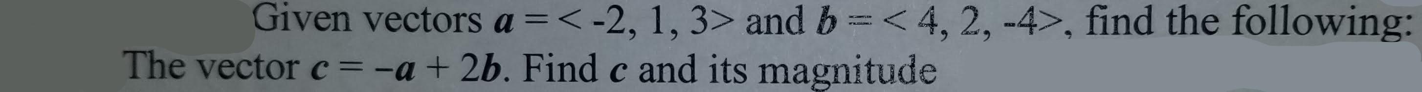 Solved Given vectors a = and b = , find | Chegg.com