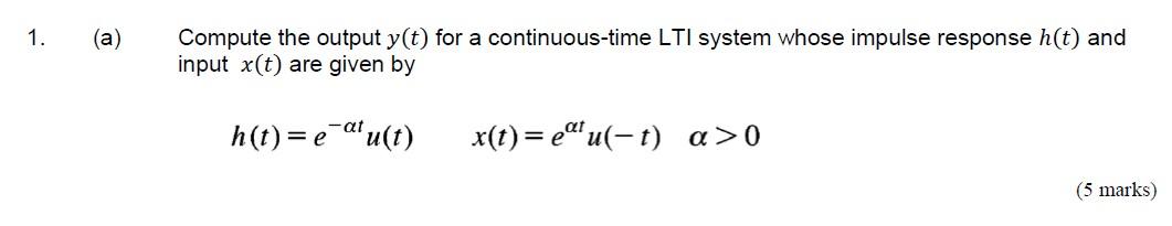 Solved 1. (a) Compute the output y(t) for a continuous-time | Chegg.com