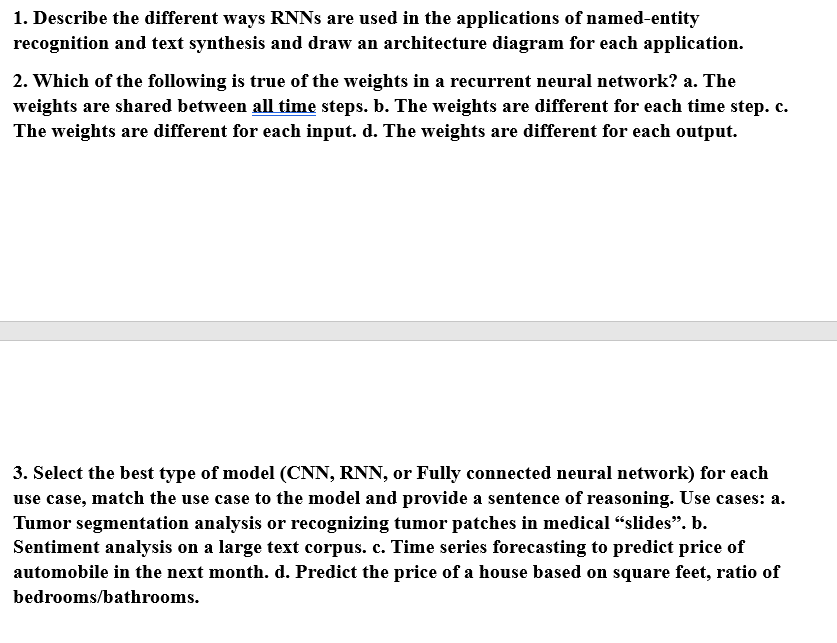 Solved 1. Describe the different ways RNNs are used in the | Chegg.com