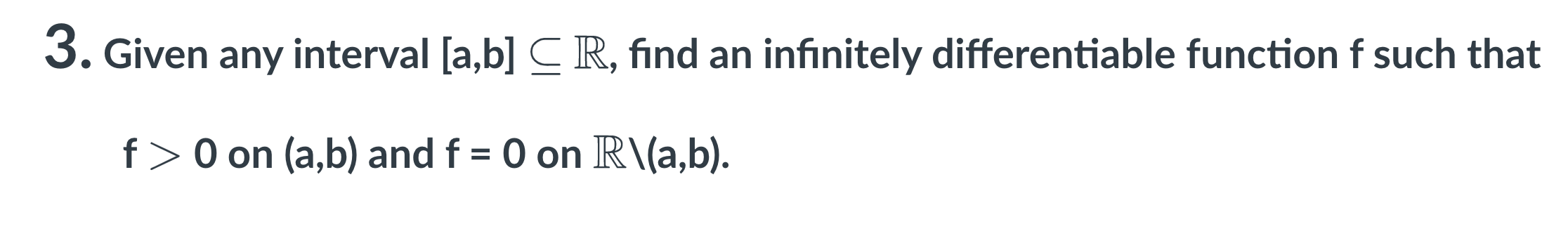 Solved 3. Given Any Interval [a,b] C R, Find An Infinitely | Chegg.com