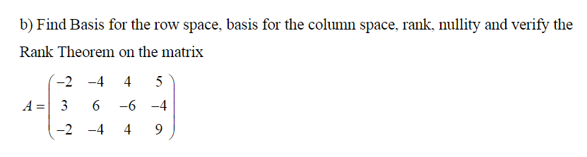 Solved b) Find Basis for the row space, basis for the column | Chegg.com